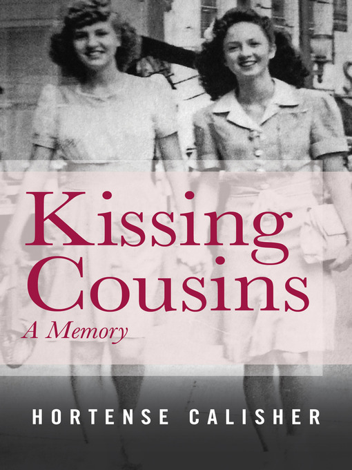 Title details for Kissing Cousins by Hortense Calisher - Wait list
